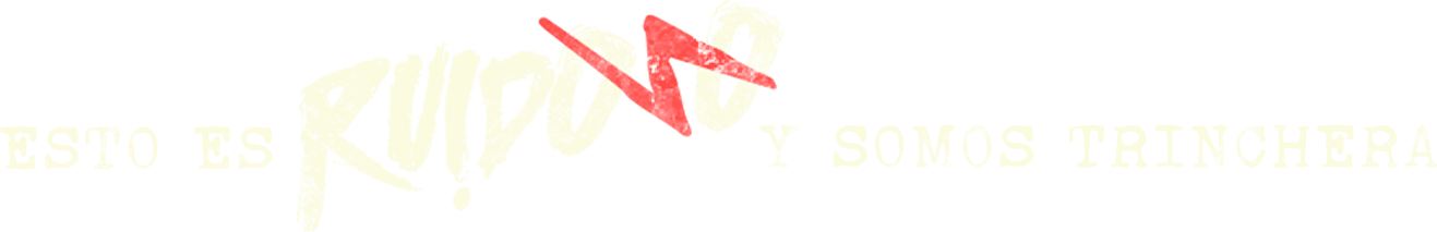 Esto es Ruidozo y somos trinchera